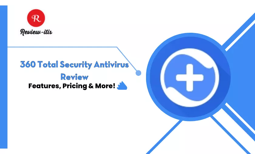 360 Total Security Antivirus Review By Review - itis