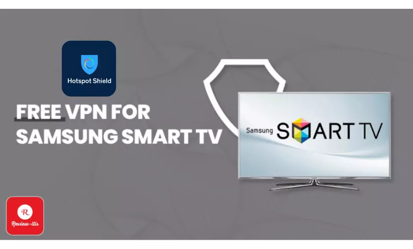 Hotspot Shield Samsung Smart TV Review - itis
