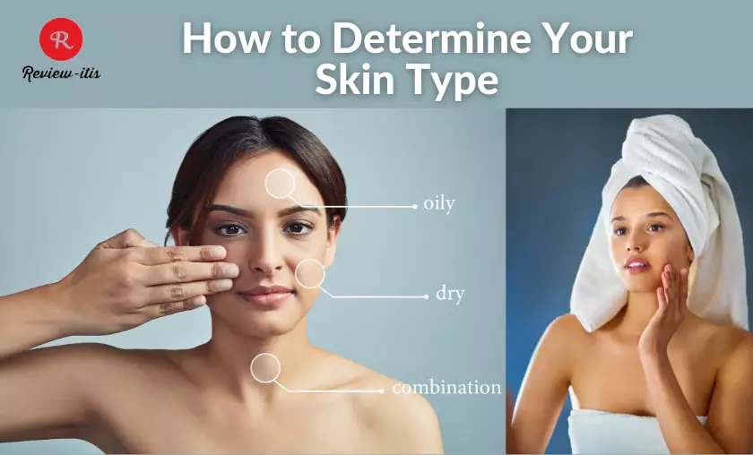 How To Determine Your Skin Type (2024)