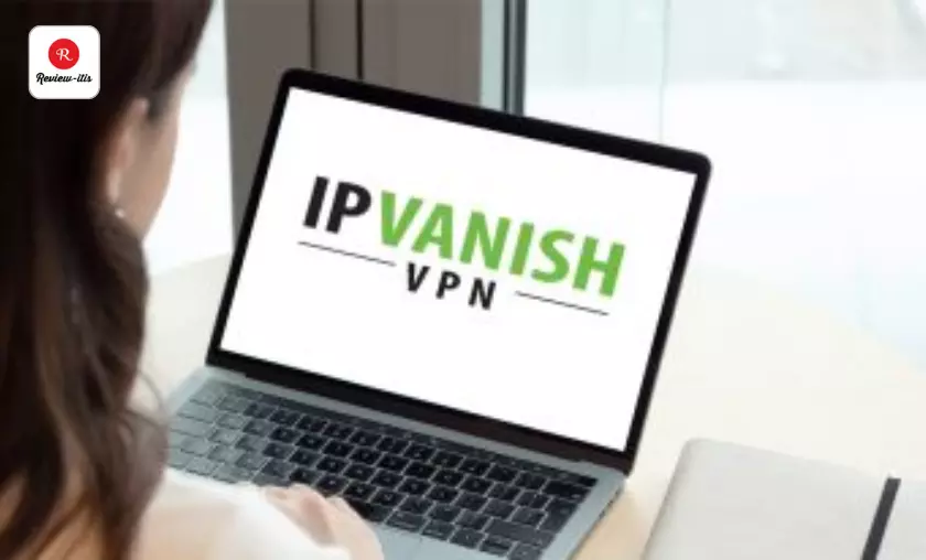 IPVanish Review-Itis 