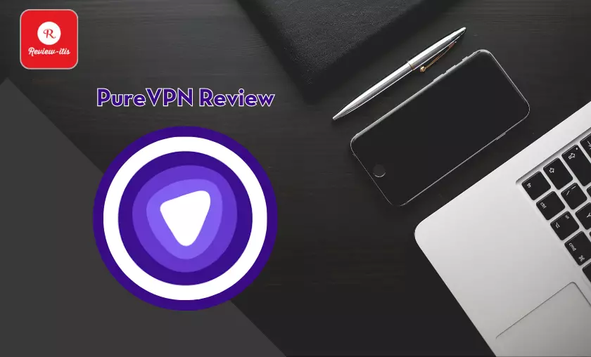PureVPN Review By Review - itis