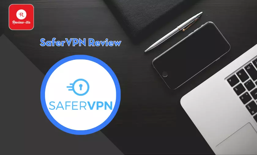 SaferVPN Review By Review - itis