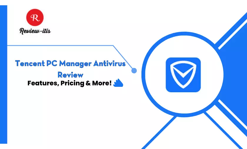 Tencent Computer Manager Best Tencent PC Manager Antivirus Review (August 2026)