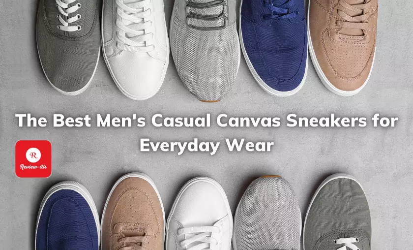 The Best Men's Casual Canvas Sneakers for Everyday Wear - Review-Itis