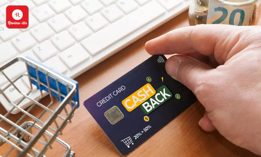 Cash in with Cashback Credit Cards - Review-Itis