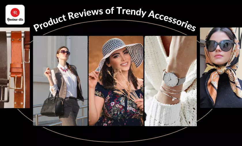 Product Reviews of Trendy Accessories Review - itis