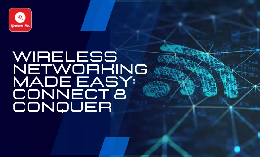 Wireless Networking Made Easy By Review - itis