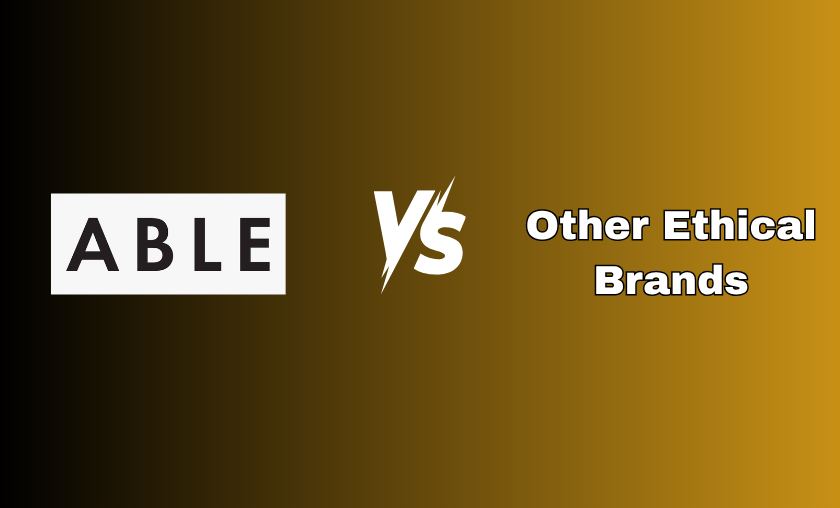 ABLE Clothing vs Other Ethical Brands!