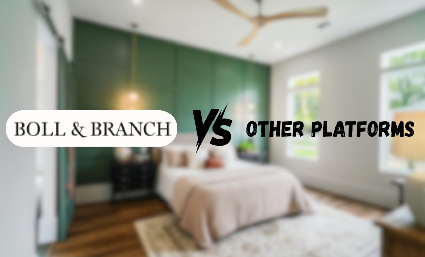 Boll & Branch vs Other Platforms