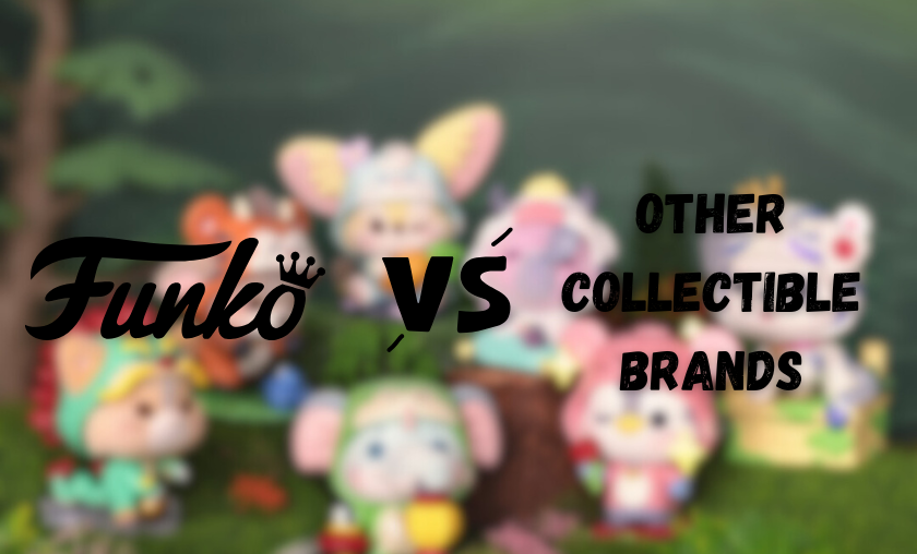 Funko vs Other Collectible Brands