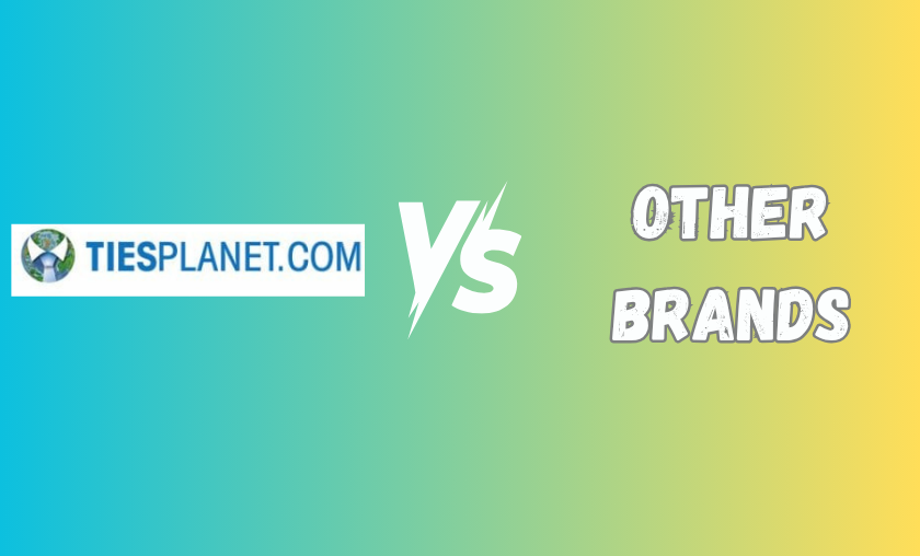 Ties Planet vs Other Brands!