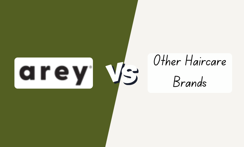Arey vs Other Haircare Brands