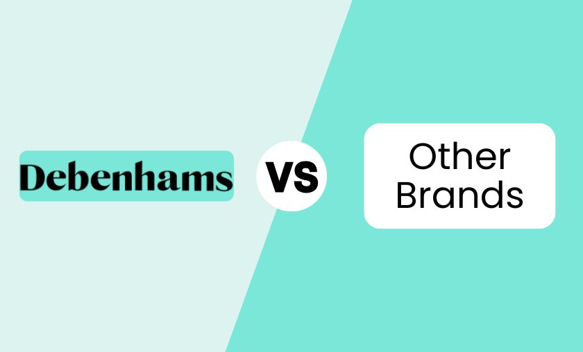 Debenhams vs Other Brands