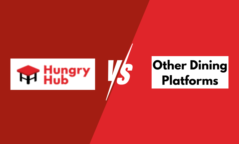 Hungry Hub vs Other Dining Platforms