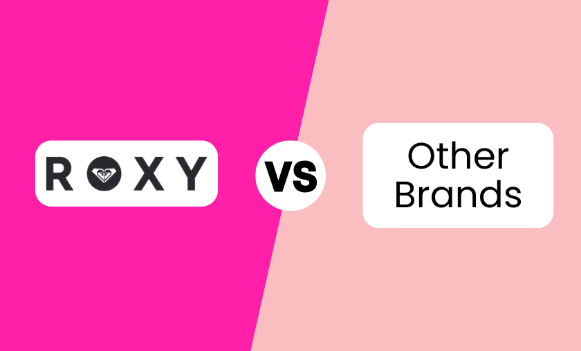 Roxy vs Other Brands