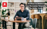 10 Ways to Balance Your Hormones Naturally! The Better Guide (2025)